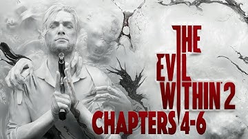 The Evil Within 2 Blind Gameplay Walkthrough - No Commentary - Nightmare Difficulty - Chapters 4-6