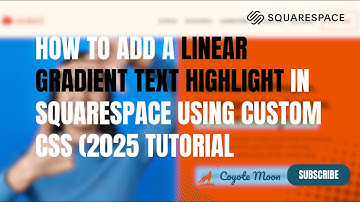 How To Add A Linear Gradient Text Highlight In Squarespace Using Custom CSS (2025 Tutorial)