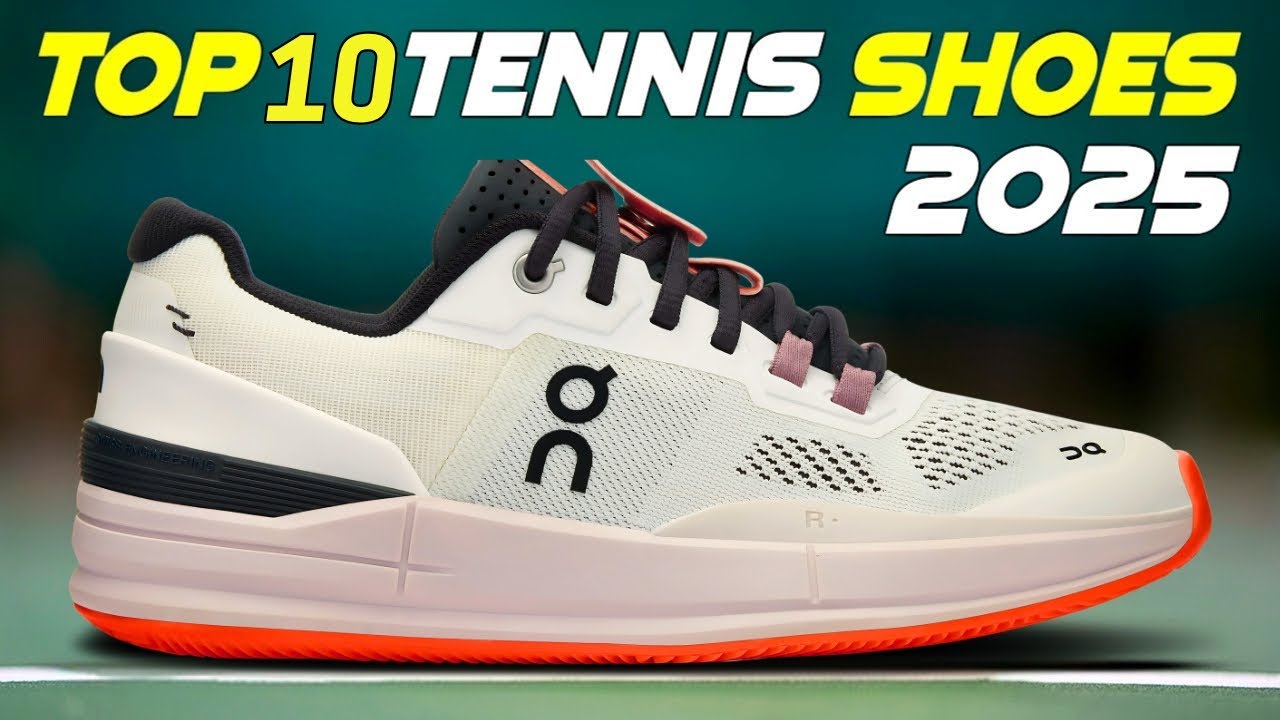 Top 10 Best Tennis Shoes of 2025