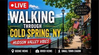 🔴 LIVE: Cold Spring, NY Waterfront & Main Street Walk | Hudson River Views