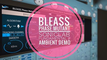Bleass Phase Mutant vs Fundamental 2 vs Alteza - Meditative Ambient (iOS / Mac / Wins)