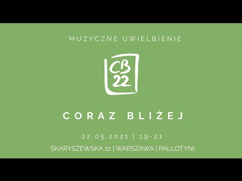 Muzyczne Uwielbienie - 22 maja 2021 r.