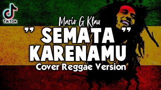 SEMATA KARENAMU (Malam bantu aku tuk luluhkan dia) Cover Reggae   Lirik