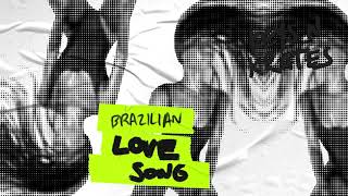 Brazilian Love Song