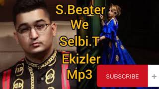 S.Beater we Selbi.T Ekizler aydymy