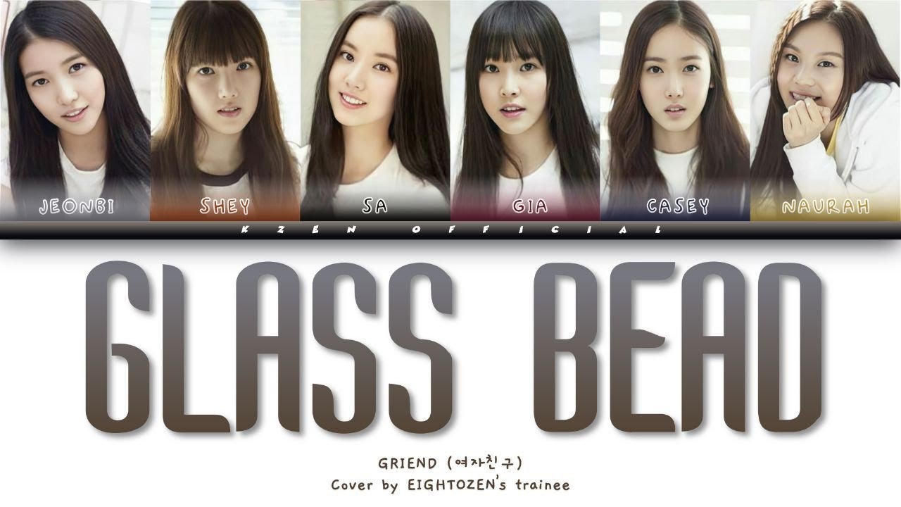 [Team 4] Gfriend (여자친구) - Glass Bead (Cover + Color Coded Lyrics by BEADSTARS)