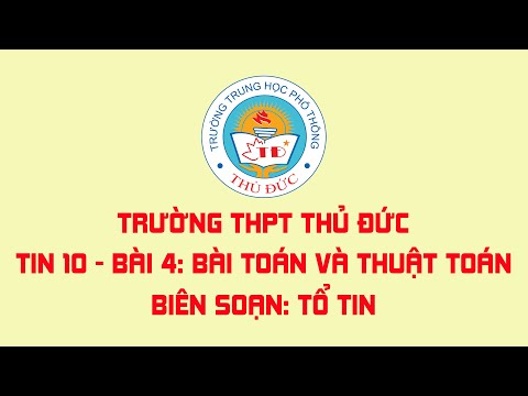 Tin 10 - Bài 4: Bài toán và thuật toán
