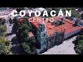 Coyoacán CDMX | Centro desde el drone