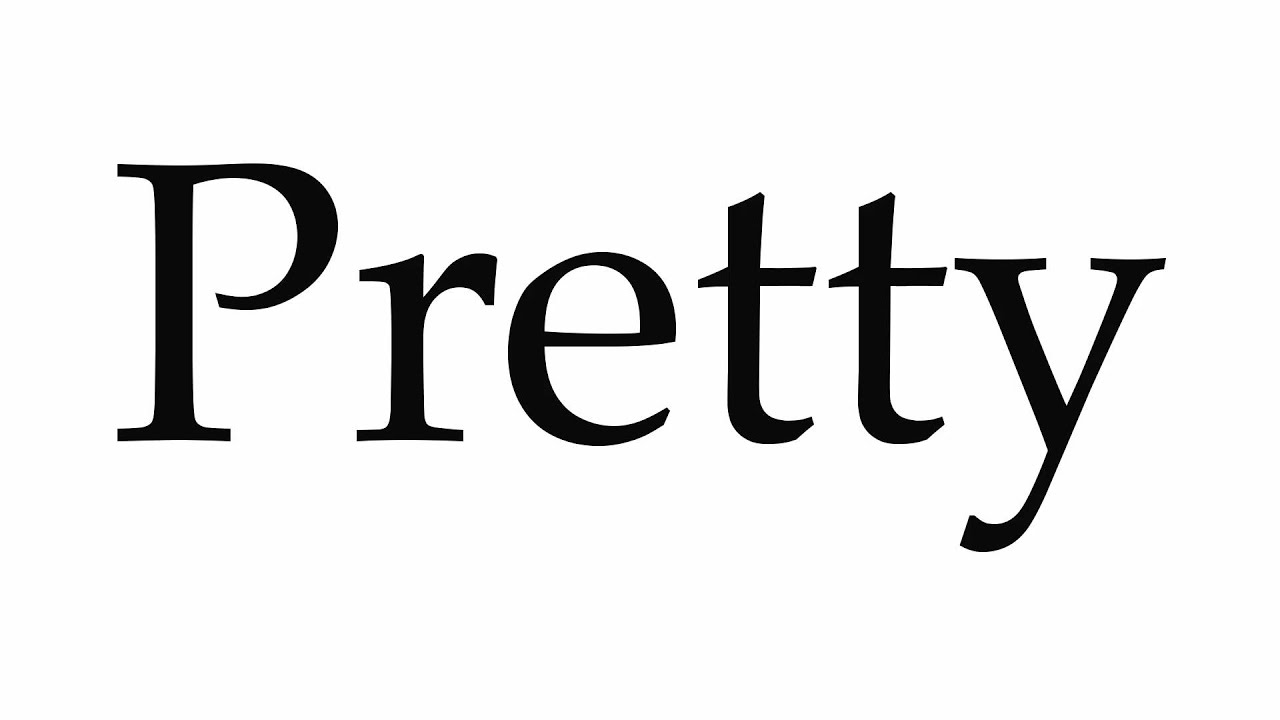 How To Pronounce Pretty YouTube
