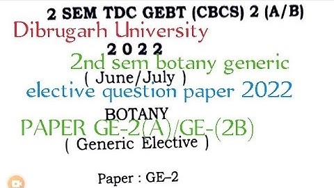 BSc 2nd Sem Botany Generic Elective Question Paper 2022 | GE-2 | Dibrugarh University @proysir