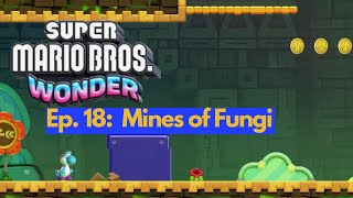 Super Mario Bros. Wonder Ep. 18: Mines of Fungi