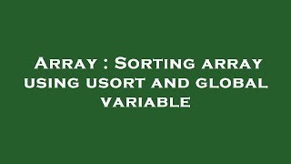 Array : Sorting array using usort and global variable