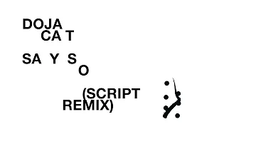 DOJA CAT - SAY SO (SCRIPT REMIX)