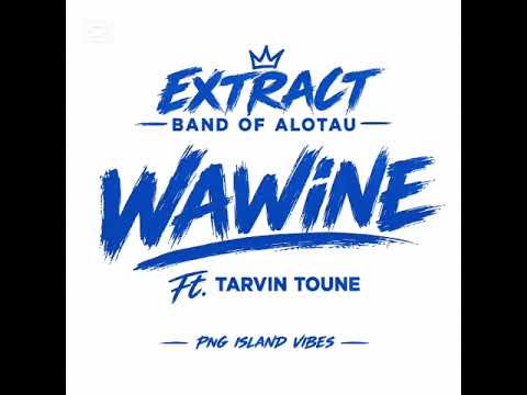 Wawine - Extract Band Of Alotau ft. Tarvin Toune [ 2026 PNG music ]