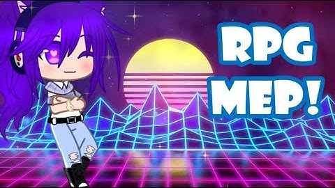 || RPG MEP!! || CLOSED!!! || {Gacha} || READ DESC!! || 💖||