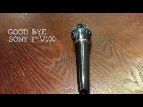 Good Bye Sony F-V100 Microphone