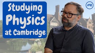 Cambridge from the Inside #41: Studying Physics at Cambridge | University of Cambridge
