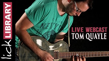 Tom Quayle | Live Webcast | Licklibrary | March 2016 | Licklibrary Live Guitar Lesson