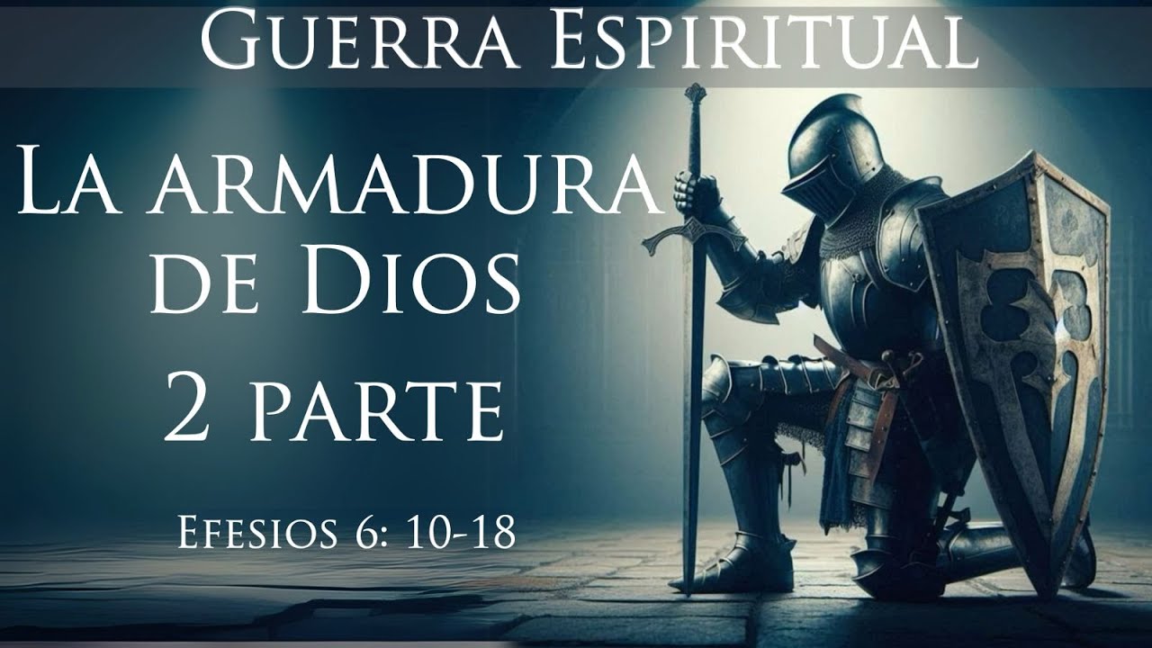 Guerra espiritual " la armadura de Dios " parte 2 I Domingo 18 mayo ...