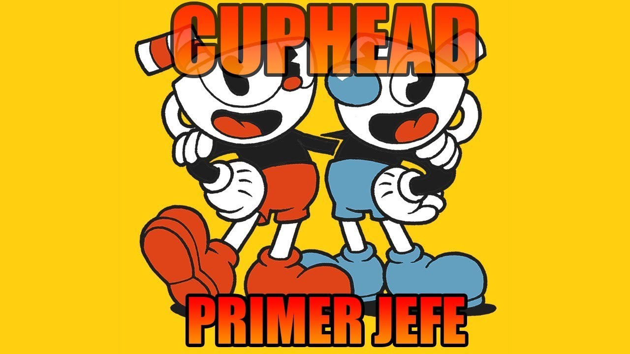 CupHead Primer Jefe 1º Episodio YouTube