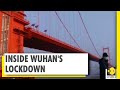 What is it like inside Wuhan's Lockdown? | Coronavirus Latest | World News