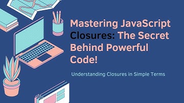 Master JavaScript Closures in Just 10 Minutes!