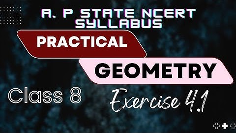 Practical Geometry - Exercise 4.1 - Class 8 || A. P State New NCERT Syllabus