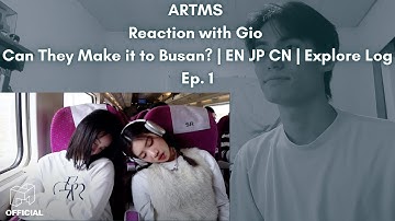 ARTMS Reaction with Gio Can They Make it to Busan? | EN JP CN | Explore Log Ep. 1