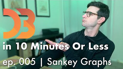 D3.js in 10 Minutes or Less | ep. 005 - Sankey Graphs