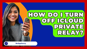 How Do I Turn Off ICloud Private Relay? - Be App Savvy