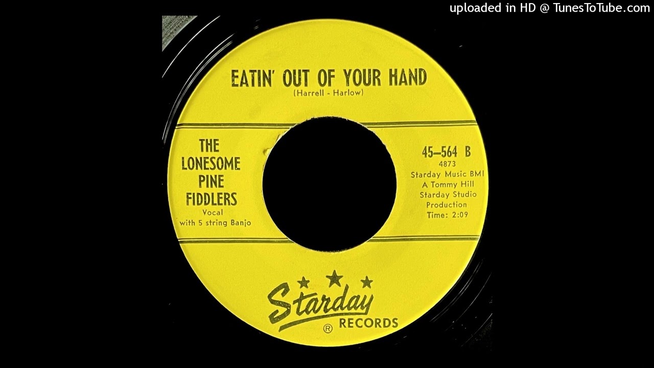 Watch The Lonesome Pine Fiddlers - Eatin' Out of Your Hand - Starday 564 on YouTube Watch The Lonesome Pine Fiddlers - Eatin' Out of Your Hand - Starday 564 on YouTube