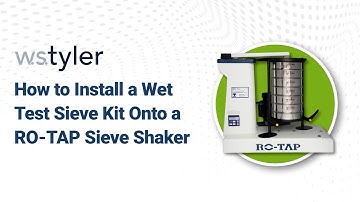 How to Install a Wet Test Sieve Kit Onto a RO-TAP Test Sieve Shaker