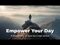 Empower your day  30 motivational quotes from quotes gurus to inspire and elevate