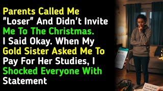 Parents Called Me Loser And Didn't Invite Me To The Christmas. I Said Okay. When My Gold Sister...