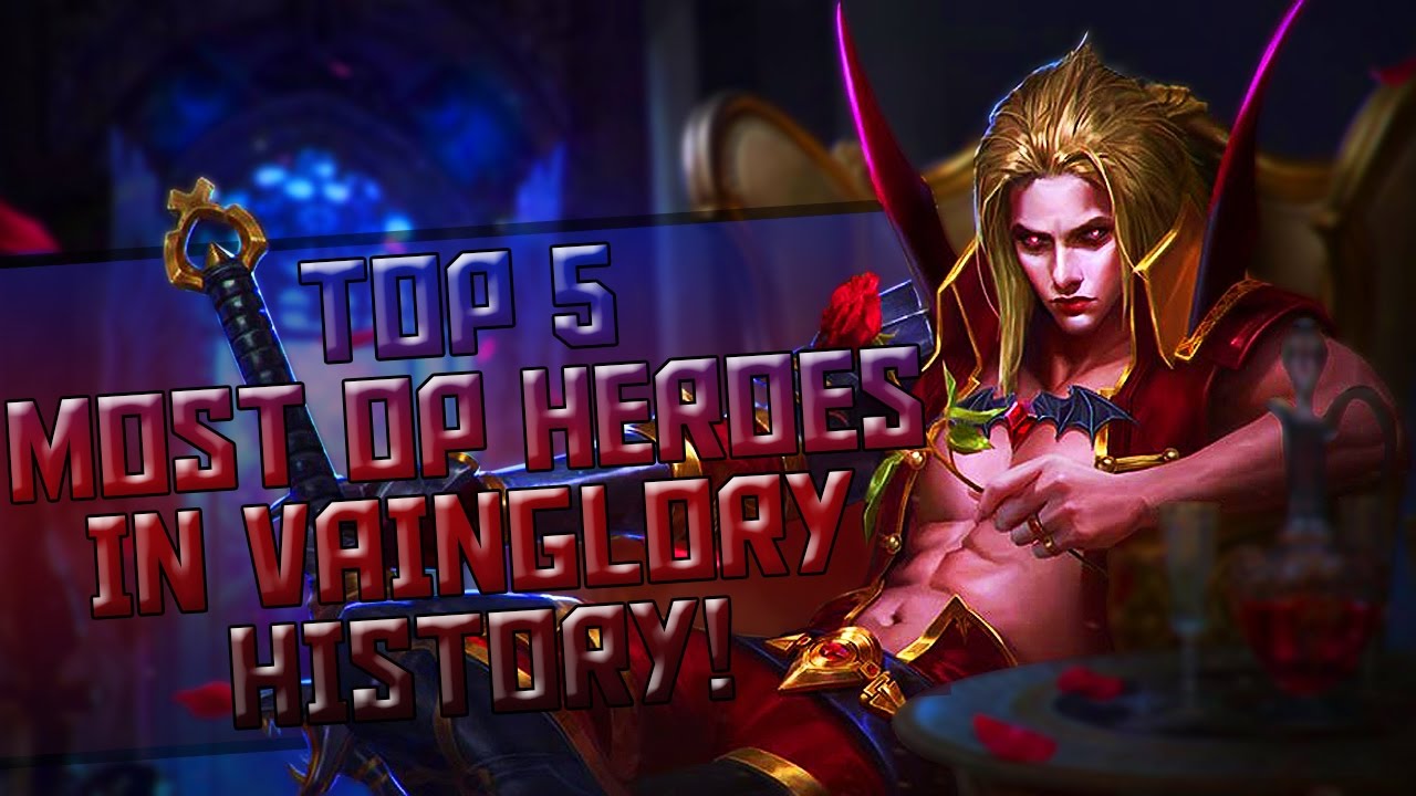 Vainglory - |Top 5 Most OP Heroes in VG History| |By Kxpg|