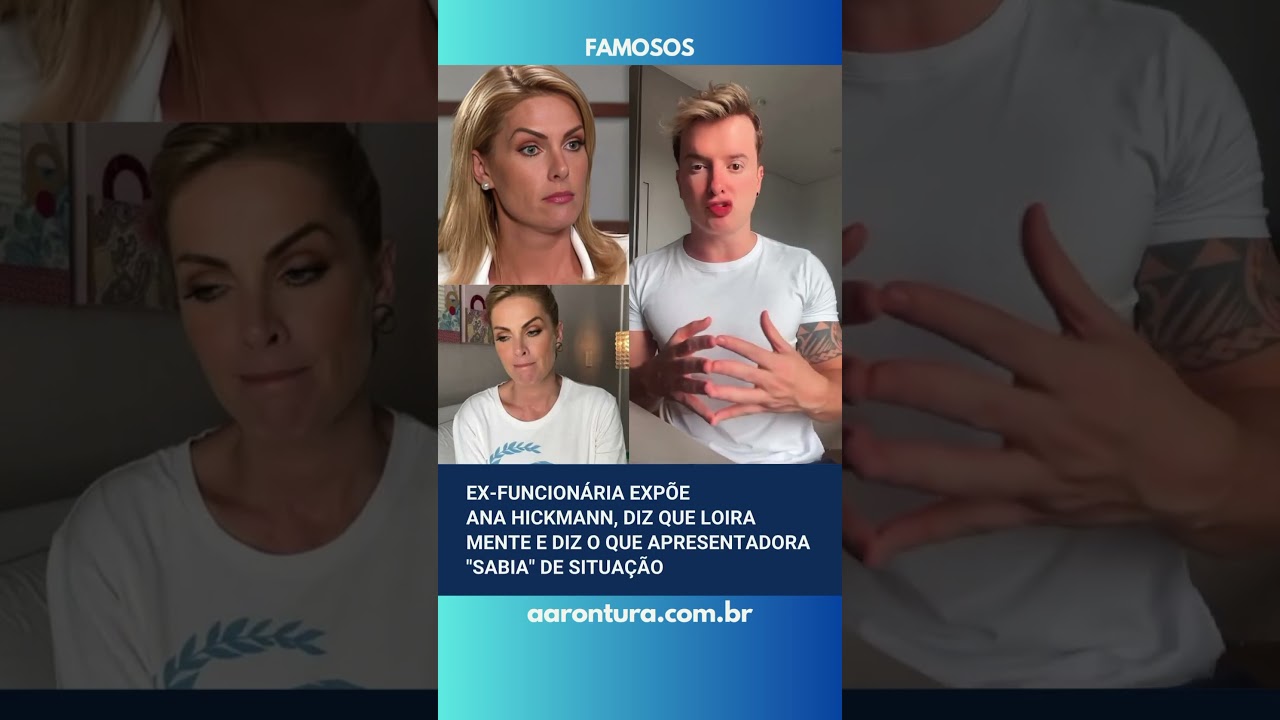 🚨 Ex-funcionária expõe Ana Hickmann, diz que loira mente e que ela sabia de situação financeira