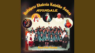 Video thumbnail of "Aufaipese Ekalesia Katoliko Samoa Avondale - Lo'U Tama E, Ua Ou Sese"