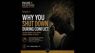 Why You Shut Down During Conflict (Even When You Have Something to Say)