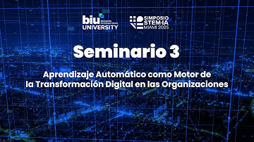 STEM Miami 2025 - Seminario 3 - Aprendizaje Automático como Motor de la Transformación Digital...