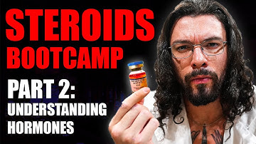 Steroids Boot Camp Part 2: Understanding Hormones
