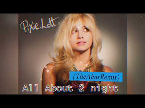 All About Tonight (The Alias Remix) Pixie Lott