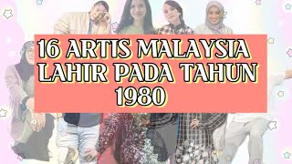 16 ARTIS MALAYSIA LAHIR PADA TAHUN 1980 | ItsMeFadz
