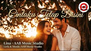 CINTAKU TETAP DISINI - AAB ft LINA (2026  Lirik Video)
