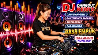 DJ DANGDUT LAWAS BASS EMPUK ENAK BANGET FULL ALBUM