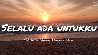 Selalu Ada Untukku Lirik - Melitha Sidabutar & Jason Irwan | Impact Music [Official Music Video]