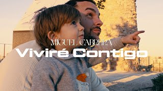 Miguel Cabrera - Viviré Contigo Videoclip Oficial
