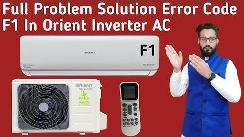 Orient Inverter AC F1 Error Code || Orient Inverter AC Error Code F1 Ko Kaise Thik Kare