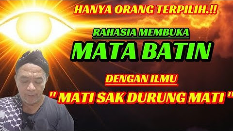 💥Rahasia Membuka Mata Batin" Dengan Ilmu "MATI SEBELUM MATI " ||Abah Setu MDNH 