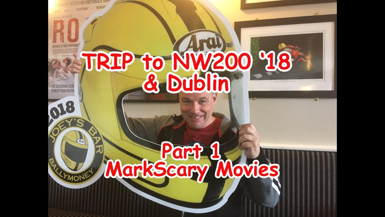 Trip to NW200 2018 (N)Ireland & Dublin part 1