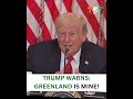 Trump warns: Greenland is Mine! #shorts